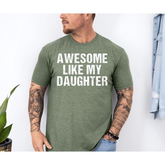 Awesome like My Daughter Shirt, Funny Shirt Men, Daughter Gift, Husband Shirt, Father'S Day Gift Tee, Gift for Him, Unisex Short Sleeve Tee